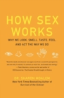 How Sex Works : Why We Look, Smell, Taste, Feel, and Act the Way We Do - Book