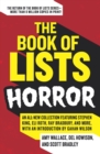 The Book of Lists: Horror : An All-New Collection Featuring Stephen King, Eli Roth, Ray Bradbury, and More, with an Introduction by Gahan Wilson - Book