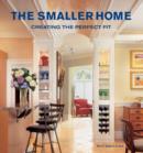 Smaller Home, The : Smart Designs for Your Home - Book