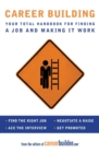 Career Building : Your Total Handbook for Finding a Job and Making It Work - Book
