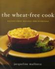 The Wheat-Free Cook : Gluten-Free Recipes for Everyone - Book