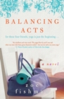 Balancing Acts : A Novel - Book