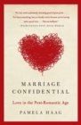 Marriage Confidential : Love in the Post-Romantic Age - Book