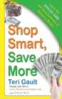 Shop Smart, Save More : Learn the Grocery Game and Save Hundreds of Dolla - Book