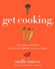 Get Cooking : 150 Simple Recipes to Get You Started in the Kitchen - Book