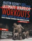 Ultimate Warrior Workouts (Training for Warriors) : Fitness Secrets of the Martial Arts - Book