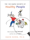 100 Simple Secrets of Healthy People : What Scientists Have Learned and How You Can Use it - eBook