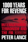 1000 Years for Revenge : International Terrorism and the FBI--the Untold Story - eBook