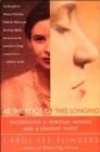 At the Root of This Longing : Reconciling a Spiritual Hunger and a Feminist Thirst - eBook