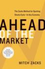 Ahead of the Market : The Zacks Method for Spotting Stocks Early -- In Any Economy - eBook