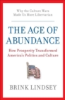 The Age of Abundance : How Prosperity Transformed America's Politics and Culture - eBook