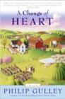 A Change of Heart : A Harmony Novel - Philip Gulley