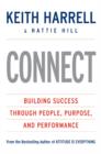 CONNECT : Building Success Through People, Purpose, and Performance - Keith Harrell