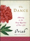 The Dance : Moving to the Deep Rhythms of Your Life - eBook