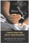 Dirty : A Search for Answers Inside America's Teenage Drug Epidemic - eBook