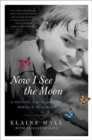 Now I See the Moon : A Mother, a Son, and the Miracle of Autism - Book