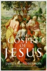 The Gospel of Jesus : In Search of the Original Good News - eBook