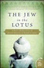 The Jew in the Lotus : A Poet's Rediscovery of Jewish Identity in Buddhist India - eBook