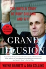 Grand Illusion : The Untold Story of Rudy Giuliani and 9/11 - Wayne Barrett
