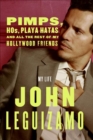 Pimps, Hos, Playa Hatas, and All the Rest of My Hollywood Friends : My Life - eBook