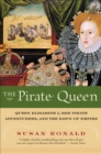 The Pirate Queen : Queen Elizabeth I, Her Pirate Adventurers, and the Dawn of Empire - eBook