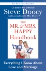The Mr. & Mrs. Happy Handbook : Everything I Know About Love and Marriage (with corrections by Mrs. Doocy) - eBook
