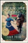 The News from Paraguay : A Novel - eBook