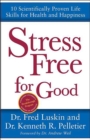 Stress Free for Good : 10 Scientifically Proven Life Skills for Health and Happiness - eBook