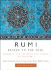 Rumi: Bridge to the Soul : Journeys into the Music and Silence of the Heart - Coleman Barks