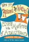 Were You Raised by Wolves? : Clues to the Mysteries of Adulthood - eBook