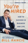 You're Hired : How to Succeed in Business and Life from the Winner of The Apprentice - eBook