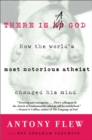 There Is a God : How the World's Most Notorious Atheist Changed His Mind - eBook