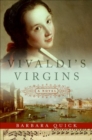 Vivaldi's Virgins : A Novel - Barbara Quick
