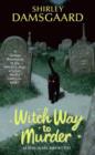 Witch Way to Murder : An Ophelia and Abby Mystery - Shirley Damsgaard
