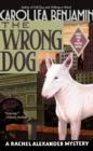 The Wrong Dog : A Rachel Alexander Mystery - Carol Lea Benjamin