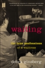 Waiting : The True Confessions of a Waitress - eBook