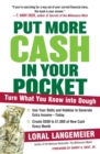 Put More Cash in Your Pocket : Turn What You Know into Dough - Book