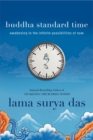 Buddha Standard Time : Awakening to the Infinite Possibilities of Now - Book