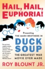 Hail, Hail, Euphoria! : Presenting the Marx Brothers in Duck Soup, the Greatest War Movie Ever Made - Book