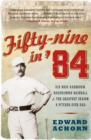 Fifty-nine in '84 : Old Hoss Radbourn, Barehanded Baseball, and the Great est Season a Pitcher Ever Had - Book