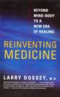 Reinventing Medicine : Beyond Mind-Body to a New Era of Healing - eBook