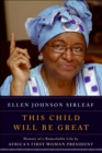 This Child Will Be Great : Memoir of a Remarkable Life by Africa's First Woman President - eBook