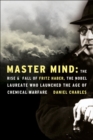 Master Mind : The Rise & Fall of Fritz Haber, the Nobel Laureate Who Launched the Age of Chemical Warfare - eBook