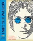 I Met the Walrus : How One Day with John Lennon Changed My Life Forever - Mr. Jerry Levitan
