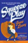 Squeeze Play : A Novel - eBook