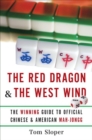The Red Dragon & the West Wind : The Winning Guide to Official Chinese & American Mah-Jongg - eBook