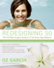 Redesigning 50 : The No-Plastic-Surgery Guide to 21st-Century Age Defiance - eBook