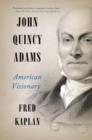 John Quincy Adams : American Visionary - Book