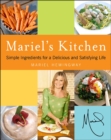 Mariel's Kitchen : Simple Ingredients for a Delicious and Satisfying Life - eBook