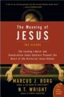 The Meaning of Jesus : Two Visions - Marcus J. Borg